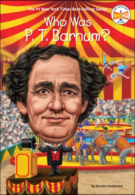 Who Was P. T. Barnum?