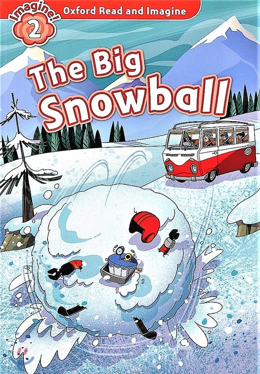 Oxford Read and Imagine: Level 2: The Big Snowball