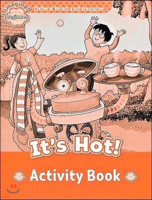 Read and Imagine Beginner: It's Hot Activity Book