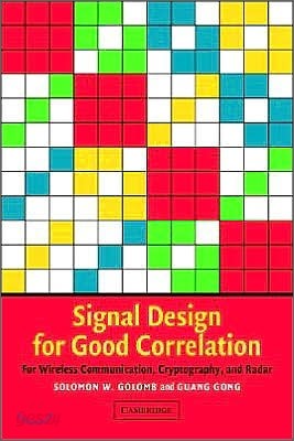 Signal Design for Good Correlation: For Wireless Communication, Cryptography, and Radar