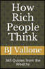 How Rich People Think: 365 Quotes from the Wealthy