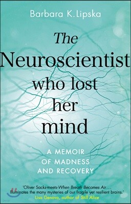 The Neuroscientist Who Lost Her Mind