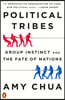 Political Tribes: Group Instinct and the Fate of Nations