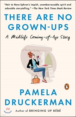 There Are No Grown-ups: A Midlife Coming-of-Age Story