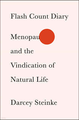 Flash Count Diary: Menopause and the Vindication of Natural Life