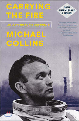 Carrying the Fire: An Astronaut's Journeys