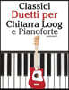 Classici Duetti Per Chitarra Loog E Pianoforte: Facile Chitarra Loog! Con Musiche Di Bach, Mozart, Beethoven, Vivaldi E Altri Compositori (in Notazion