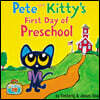 Pete the Kitty's First Day of Preschool