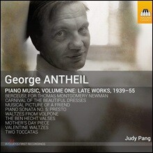 Judy Pang 조지 앤타일: 피아노 작품집 Vol.1 - 후기 작품들: 1939-55 (Antheil: Piano Music, Vol.1 - Late Works, 1939-55) 주디 팽