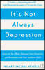 It's Not Always Depression