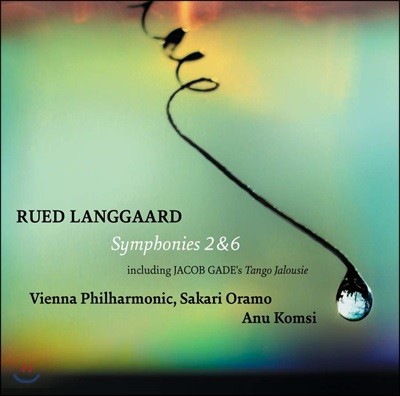 Sakari Oramo 루에드 랑고르: 교향곡 2번, 6번 / 가데: 질투 (Langgaard: Symphonies Nos. 2 & 6 / Gade, J: Tango Jalousie)