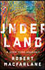 Underland: A Deep Time Journey