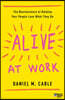 Alive at Work: The Neuroscience of Helping Your People Love What They Do