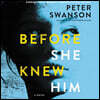 Before She Knew Him