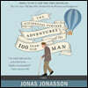 The Accidental Further Adventures of the Hundred-Year-Old Man