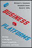 The Business of Platforms: Strategy in the Age of Digital Competition, Innovation, and Power
