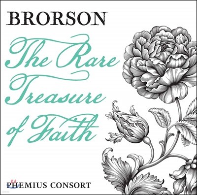 Phemius Consort 후기 바로크 덴마크 성가와 기악 작품 모음집 - 브로르손: '믿음의 희귀한 보석' (Brorson: The Rare Treasure Of Faith) 페미우스 콘소트