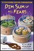 Dim Sum of All Fears