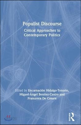 Populist Discourse: Critical Approaches to Contemporary Politics