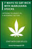 7 ways to Get Rich With Marijuana Stocks: Options To Invest in a Booming Sector