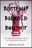 Blissfully Blended Bullshit: The Uncomfortable Truth of Blending Families