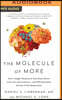 The Molecule of More: How a Single Chemical in Your Brain Drives Love, Sex, and Creativity--And Will Determine the Fate of the Human Race
