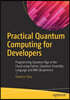 Practical Quantum Computing for Developers: Programming Quantum Rigs in the Cloud Using Python, Quantum Assembly Language and IBM Qexperience