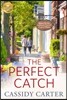 The Perfect Catch: Based on a Hallmark Channel Original Movie