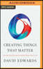 Creating Things That Matter