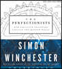 The Perfectionists: How Precision Engineers Created the Modern World