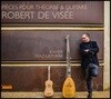 Xavier Diaz-Latorre 로베르 드 비제: 테오르보와 기타를 위한 여섯 곡의 모음곡 (Robert de Visee: Pieces for Theorbo & Guitar)