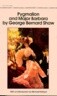 Pygmalion and Major Barbara