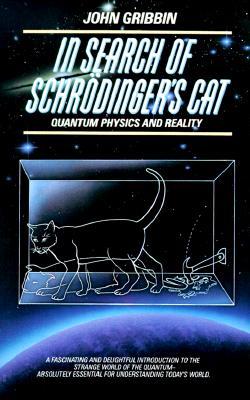 In Search of Schrodinger&#39;s Cat: Quantum Physics and Reality