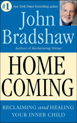 Homecoming: Reclaiming and Championing Your Inner Child