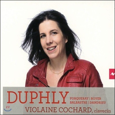 Violaine Cochard 프랑스 하프시코드 작품집 (Harpsichord Works - Duphly / Forqueray / Royer / Balbastre / Dandrieu) 비올렌 코샤르