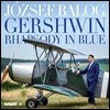 Jozsef Balog 거슈윈: 랩소디 인 블루 [피아노 연주집] (Gershwin: Rhapsody in Blue)