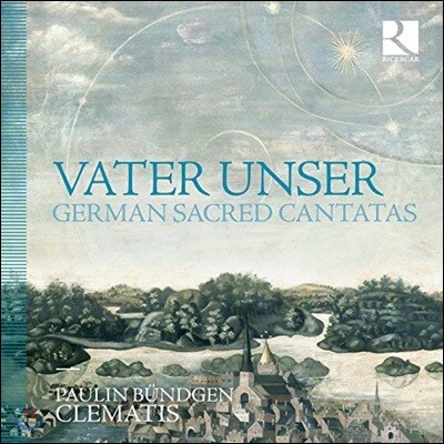 Paulin Bundgen 독일 바로크 종교 음악집 (Vater unser - German Sacred Cantatas) 파울린 뷘드겐