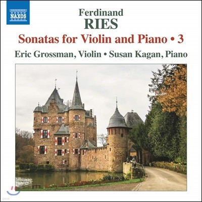 Eric Grossman 페르디난트 리스: 바이올린 소나타 3집 (Ferdinand Ries: Sonatas for Violin and Piano 3) 