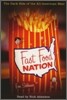Fast Food Nation: The Dark Side of the All-American Meal