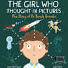 The Girl Who Thought in Pictures: The Story of Dr. Temple Grandin