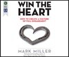 Win the Heart: How to Create a Culture of Full Engagement