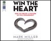 Win the Heart: How to Create a Culture of Full Engagement