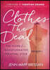 Clothes the Deal: The Guide for Transformative Personal Style