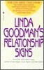 Linda Goodman's Relationship Signs: The World's Most Respected Astrological Authority Reveals Her Secrets of Creating and Interpreting Your Personaliz