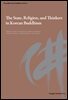 The State, Religion, and Thinkers in Korean Buddhism - Humanities Korea Buddhism Series 2