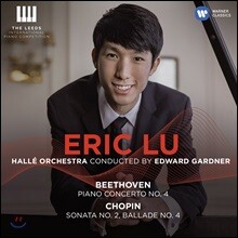 Eric Lu 베토벤: 피아노 협주곡 4번 / 쇼팽: 피아노 소나타 2번 (Beethoven: Piano Concerto No. 4 / Chopin: Sonata No. 2, Ballade No. 4) 에릭 루