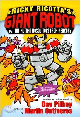 Ricky Ricotta&#39;s Giant Robot vs. the Mutant Mosquitoes from Mercury