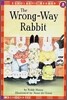 Scholastic Hello Reader Level 2 : The Wrong-Way Rabbit