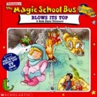 The Magic School Bus Blows Its Top