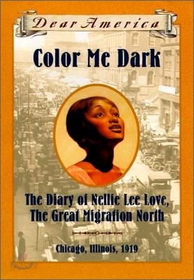 Color Me Dark: The Diary of Nellie Lee Love, the Great Migration North